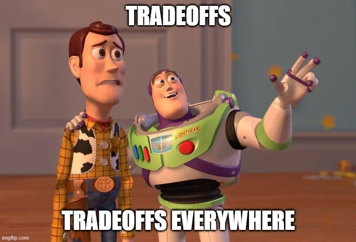 Trade-offs em todo lugar